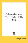 Arizona Indians The People Of The Sun