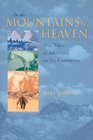 In the Mountains of Heaven True Tales of Adventure on Six Continents
