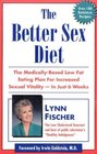The Better Sex Diet The MedicallyBased Low Fat Eathing Plan for Increased Sexual VitalityIn Just 6 Weeks