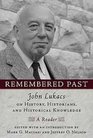 Remembered Past  John Lukacs On History Historians  Historical Knowledg