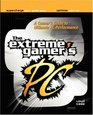 The Extreme Gamer's PC A Gamer's Guide To Ultimate PC Performance