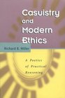 Casuistry and Modern Ethics  A Poetics of Practical Reasoning