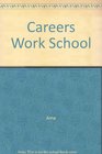 Careers Work School