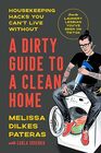 A Dirty Guide to a Clean Home Housekeeping Hacks You Can't Live Without