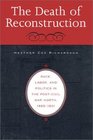 The Death of Reconstruction  Race Labor and Politics in the PostCivil War North 18651901