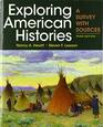 Exploring American Histories Combined Volume A Survey with Sources