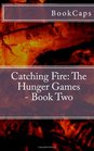 Catching Fire The Hunger Games  Book Two A BookCaps Study Guide