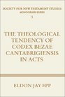 The Theological Tendency of Codex Bezae Cantabrigiensis in Acts