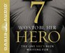 7 Ways to Be Her Hero The One She's Been Waiting For
