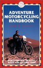 Adventure Motorcycling Handbook 4th Worldwide Motorcycling Route  Planning Guide