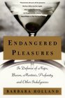 Endangered Pleasures In Defense of Naps Bacon Martinis Profanity and Other Indulgences