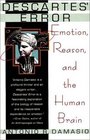 Descartes' Error  Emotion Reason and the Human Brain