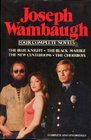 Joseph Wambaugh: Four Complete Novels : The Blue Knight / The Black Marble / The New Centurions / The Choir Boys