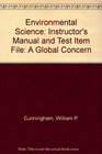 Environmental Science Instructor's Manual and Test Item File A Global Concern