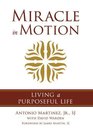 Miracle in Motion Living a Purposeful Life