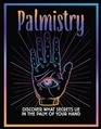 Palmistry Discover What Secrets Lie in the Palm of Your Hand