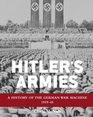 Hitler's Armies A History of the German War Machine 1939  45