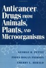 Anticancer Drugs from Animals Plants and Microorganisms