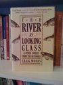 The River As Looking Glass And Other Stories from the Outdoors