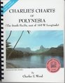 Charlie's Charts of Polynesia The South Pacific east of 165 W Longitude