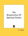 The Resurrection Of Spiritual Bodies