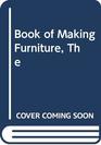 THE BOOK OF FURNITURE MAKING