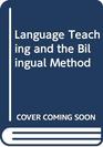 LANGUAGE TEACHING AND THE BILINGUAL METHOD