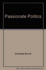 Passionate politics Essays 19681986  feminist theory in action