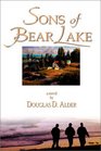 Sons of Bear Lake A Novel