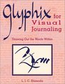Glyphix for Visual Journaling Drawing Out the Words Within