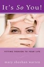 It's So You! Fitting Fashion to Your Life