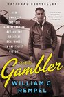 The Gambler How Penniless Dropout Kirk Kerkorian Became the Greatest Deal Maker in Capitalist History