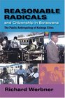 Reasonable Radicals and Citizenship in Botswana The Public Anthropology of Kalanga Elites