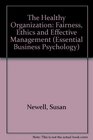 The Healthy Organization Fairness Ethics and Effective Management