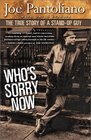 Who's Sorry Now The True Story of a StandUp Guy