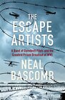 The Escape Artists A Band of Daredevil Pilots and the Greatest Prison Breakout of WWI