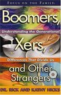 Boomers, Xers, and Other Strangers: Understanding the Generational Differences That Divide Us