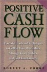 Positive Cash Flow Powerful Tools and Techniques to Collect Your Receivables Manage Your Payables and Fuel Your Growth