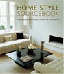 The Home Style Sourcebook Inspirational Decorating Schemes For Every Home