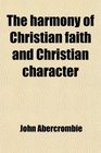 The harmony of Christian faith and Christian character