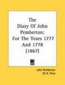 The Diary Of John Pemberton For The Years 1777 And 1778