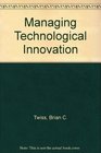 Managing Technological Innovation