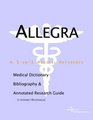 Allegra  A Medical Dictionary Bibliography and Annotated Research Guide to Internet References