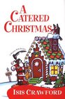 A Catered Christmas (Mystery with Recipes, Bk 3)