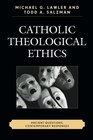 Catholic Theological Ethics Ancient Questions Contemporary Responses