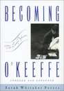 Becoming O'Keeffe The Early Years