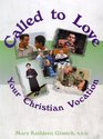 Called to Love Your Christian Vocation Student text