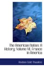 The American Nation A History Volume VII France in America