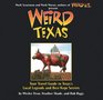 Weird Texas Your Travel Guide to Texas's Local Legends and Best Kept Secrets