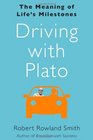 Driving with Plato The Meaning of Life's Milestones